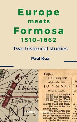 Europe meets Formosa, 1510, 1662 - Paul Kua