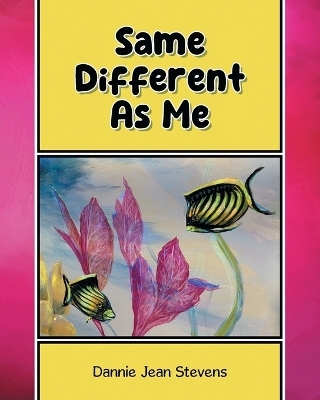 Same Different As Me - Dannie Jean Stevens