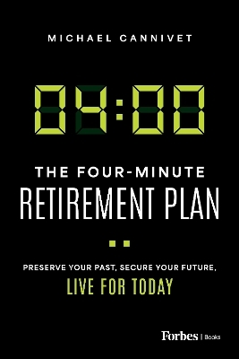 The Four-Minute Retirement Plan - Michael Cannivet