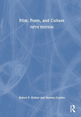 Film, Form, and Culture - Robert P. Kolker, Marsha Gordon