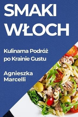 Smaki Wloch - Agnieszka Marcelli