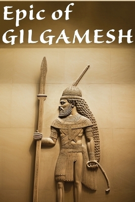 Epic of Gilgamesh -  Gilgamesh