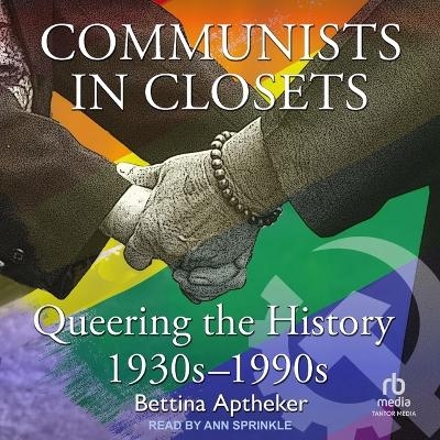 Communists in Closets - Bettina Aptheker