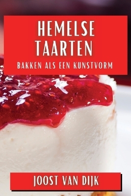 Hemelse Taarten - Joost Van Dijk