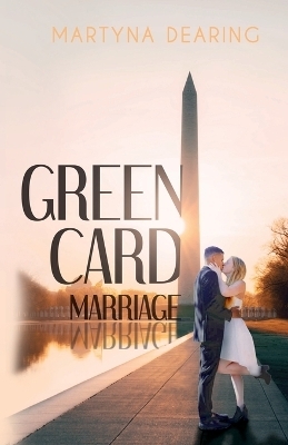 Green Card Marriage - Martyna Dearing