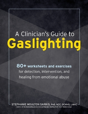 A Clinician's Guide to Gaslighting - Stephanie Sarkis