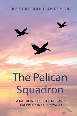 The Pelican Squadron - Harvey G Sherman