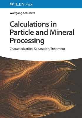 Calculations in Particle and Mineral Processing - Wolfgang Schubert