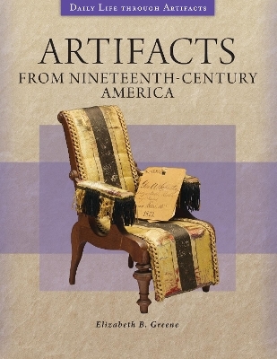 Artifacts from Nineteenth-Century America - Elizabeth B. Greene