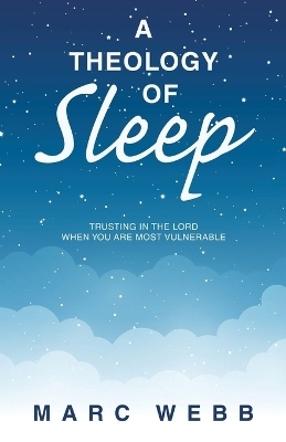 A Theology of Sleep - Marc Webb