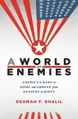A World of Enemies - Osamah F. Khalil