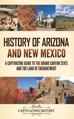 History of Arizona and New Mexico - Captivating History