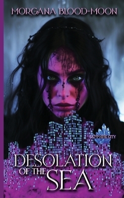 Desolation of the Sea - Sapphire City Series Book One - Morgana Blood-Moon