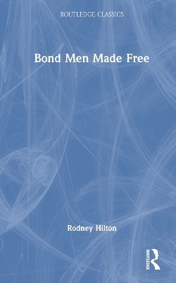 Bond Men Made Free - Rodney Hilton