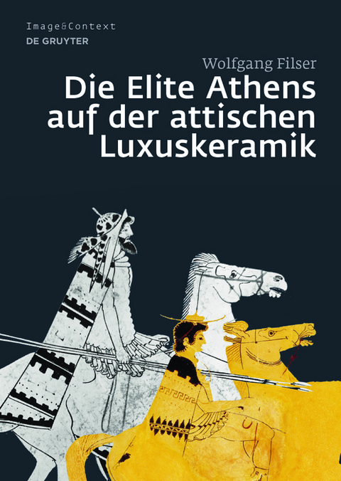 Die Elite Athens auf der attischen Luxuskeramik -  Wolfgang Filser