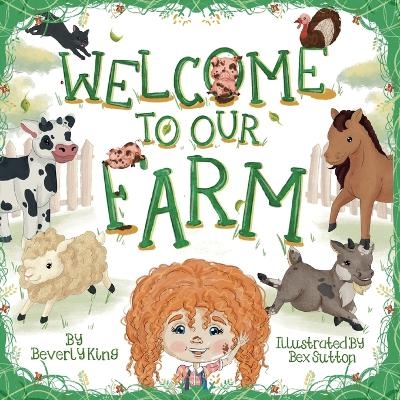 Welcome To Our Farm - Beverly King