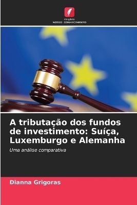 A tributação dos fundos de investimento - Dianna Grigoras