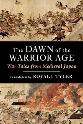 The Dawn of the Warrior Age - Royall Tyler