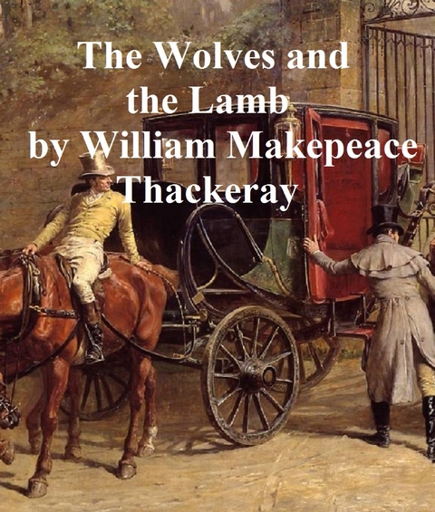 Wolves and the Lamb -  William Makepeace Thackeray