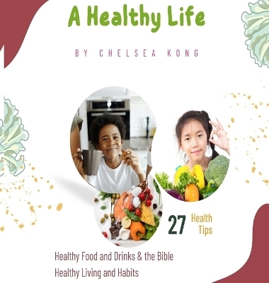 A Healthy Life - Chelsea Kong