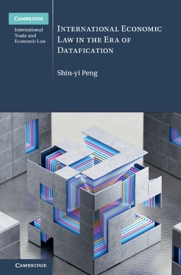 International Economic Law in the Era of Datafication - Shin-yi Peng