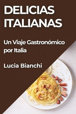 Delicias Italianas - Lucia Bianchi