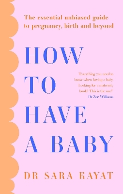 How to Have a Baby - Dr Sara Kayat