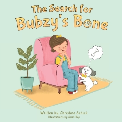 The Search for Bubzy's Bone - Christine Schick