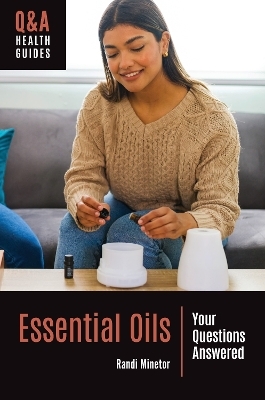Essential Oils - Randi Minetor