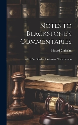 Notes to Blackstone's Commentaries - Edward Christian