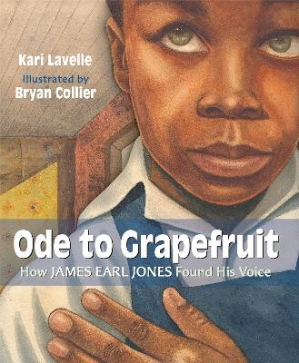 Ode to Grapefruit - Kari Lavelle, Bryan Collier