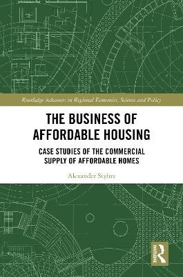 The Business of Affordable Housing - Alexander Styhre