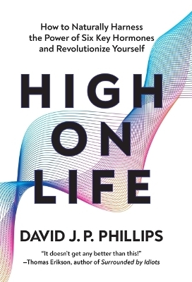 High on Life - David J P Phillips