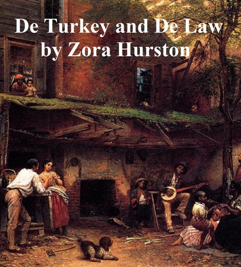 De Turkey and De Law -  Zora Hurston