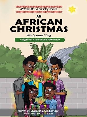 AN AFRICAN CHRISTMAS; A Nigerian Christmas Experience - Olunosen Louisa Ibhaze