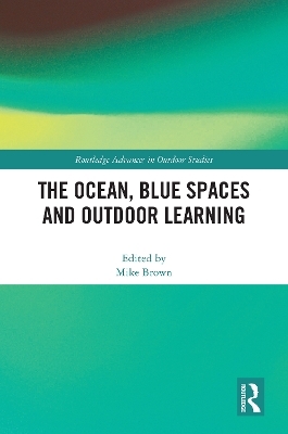 The Ocean, Blue Spaces and Outdoor Learning - 