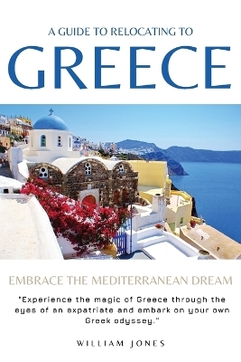 A Guide to Relocating to Greece - William Jones
