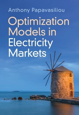 Optimization Models in Electricity Markets - Anthony Papavasiliou