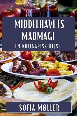 Middelhavets Madmagi - Sofia Møller