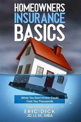 Homeowners Insurance Basics - Eric Dick