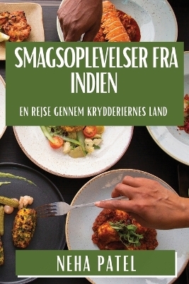 Smagsoplevelser fra Indien - Neha Patel