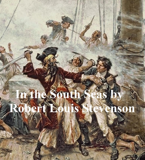 In the South Seas -  Robert Louis Stevenson