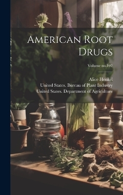 American Root Drugs; Volume no.107 - Alice 1869-1916 Henkel