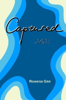 Captured - Rowena Gao