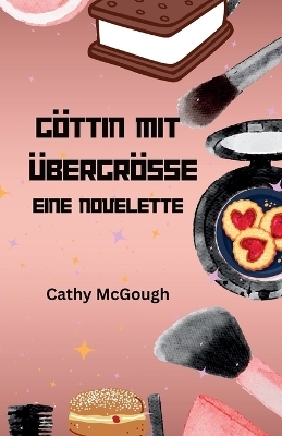 Göttin Mit Übergrösse - Eine Novelette - Cathy McGough