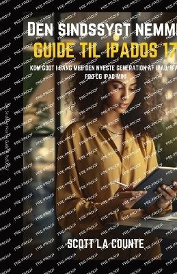Den Sindssygt Nemme Guide Til iPadOS 17 - Scott La Counte