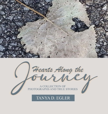 Hearts Along the Journey - Tanya Egler