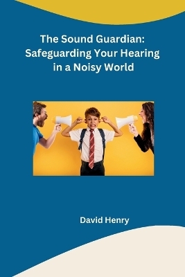 The Sound Guardian -  David Henry