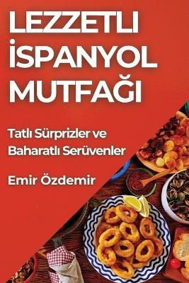 Lezzetli İspanyol Mutfağı - Emir Özdemir