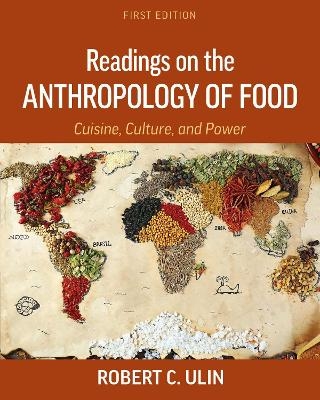 Readings on the Anthropology of Food - Robert C. Ulin